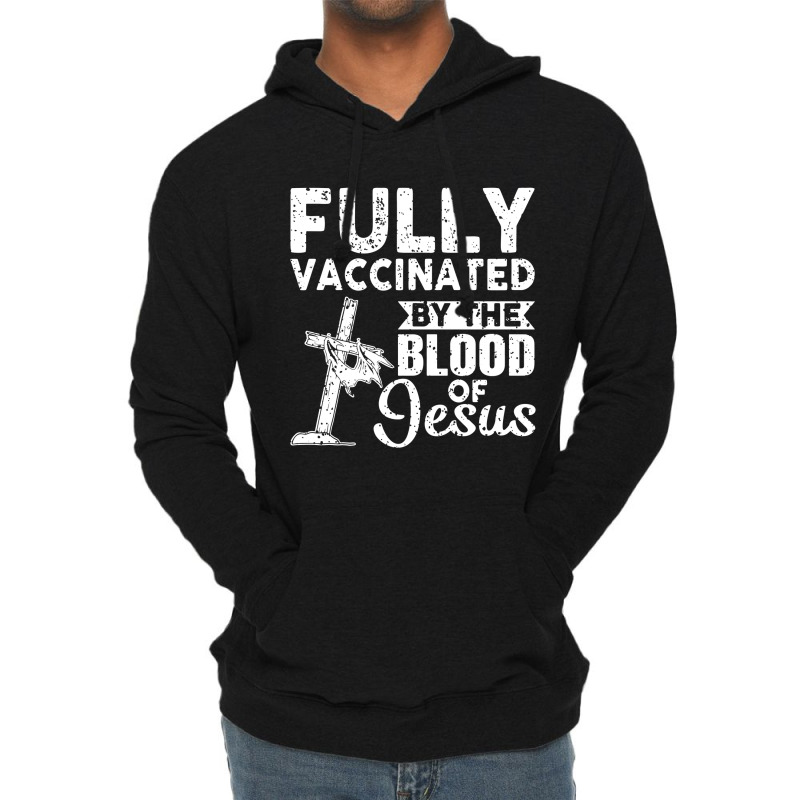 Christian Fully Vaccinated By The Blood Of Jesus Lightweight Hoodie by cudUPTEES | Artistshot