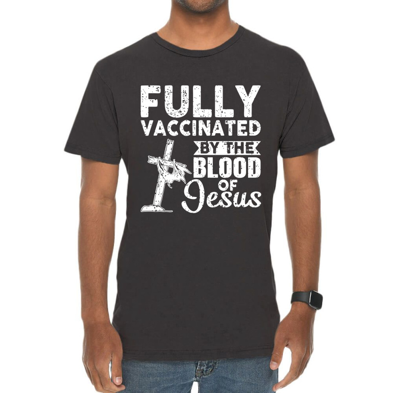 Christian Fully Vaccinated By The Blood Of Jesus Vintage T-Shirt by cudUPTEES | Artistshot