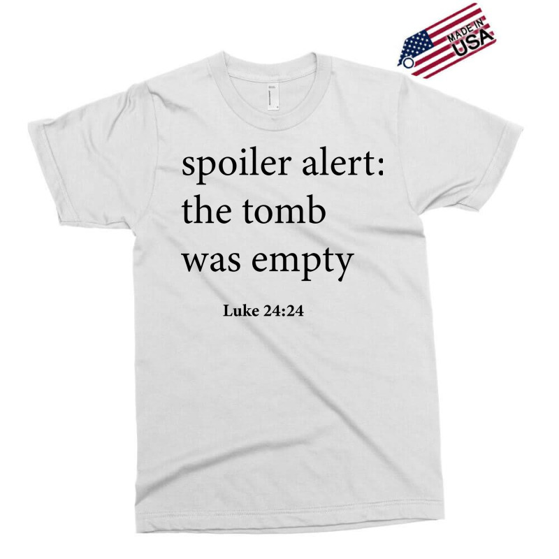 The Original Spoiler Alert The Tomb Was Empty Tren Exclusive T-shirt by klinckbedoreh | Artistshot