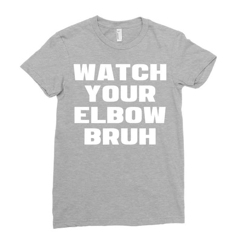 Watch Your Elbow Bruh Funny Beer Pong Referee Fun Ladies Fitted T-Shirt by balismuta0 | Artistshot