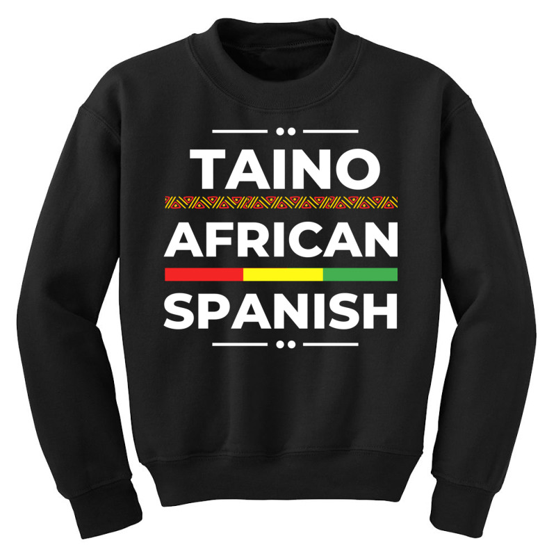 Taino African Spanish   Caribbean Afro Latin Proud Youth Sweatshirt by heffopance | Artistshot