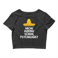 School Psychologist Nacho Average Design Crop Top | Artistshot