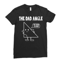 The Dad Angle Is Always Right Funny Geometrys T Sh Ladies Fitted T-shirt | Artistshot