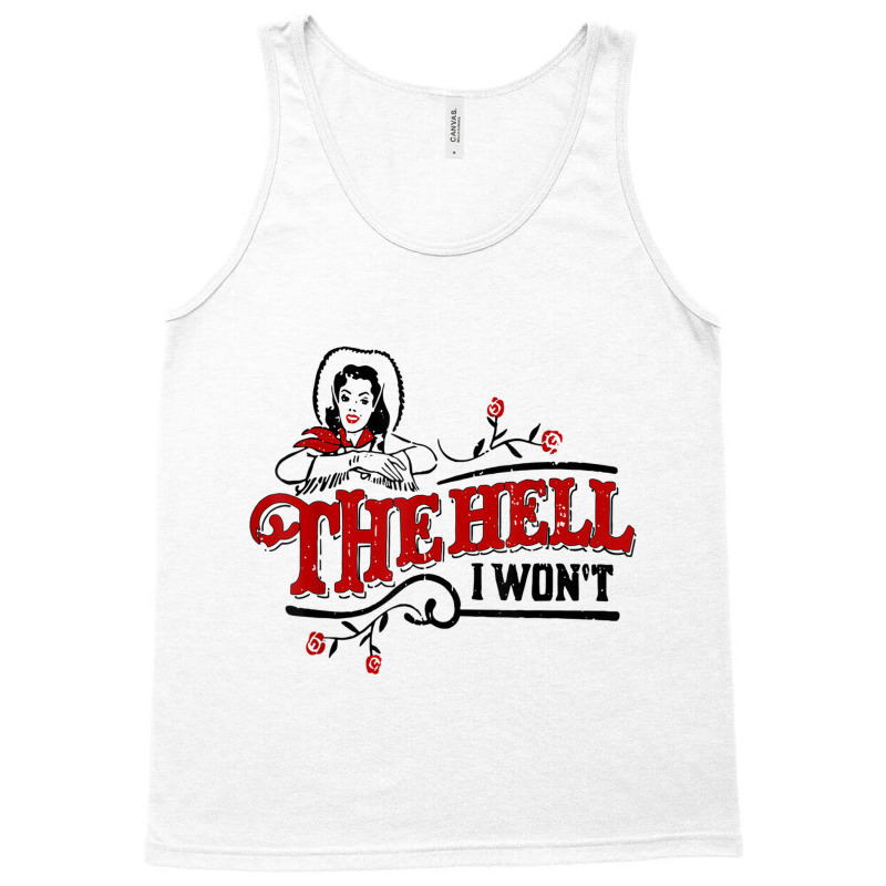 The Hell I Won't Cowboy Hat Western Cowgirls Costu Tank Top | Artistshot