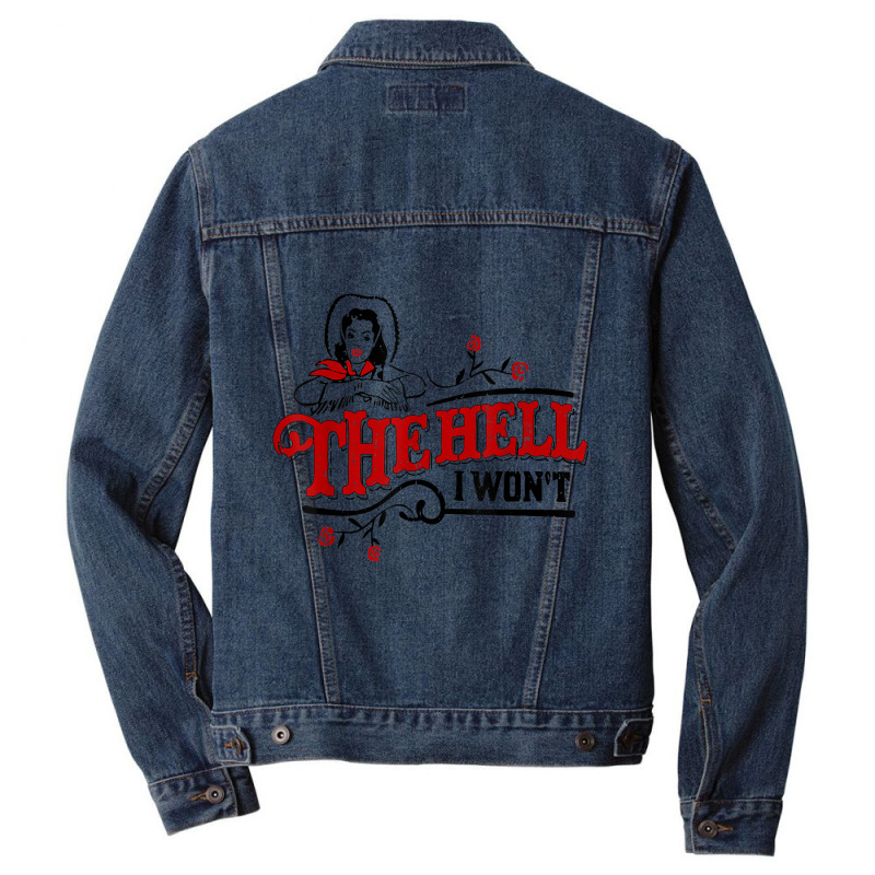 The Hell I Won't Cowboy Hat Western Cowgirls Costu Men Denim Jacket | Artistshot