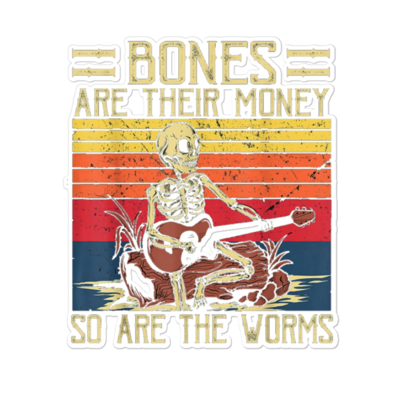 Bones Are Their Money T Shirt Skeleton Playing Gui Sticker | Artistshot