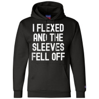 Men Women I Flexed And The Sleeves Fell Off Tank T Champion Hoodie | Artistshot