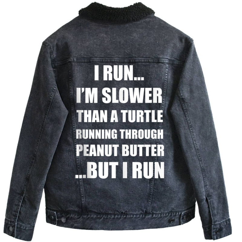 I Run..i'm Slower Than A Turtle..but I Run Tank To Unisex Sherpa-Lined Denim Jacket by gabuya | Artistshot