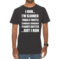 I Run..i'm Slower Than A Turtle..but I Run Tank To Vintage T-shirt | Artistshot