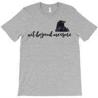 Wit Beyond Measure   Raven 21 T-shirt | Artistshot