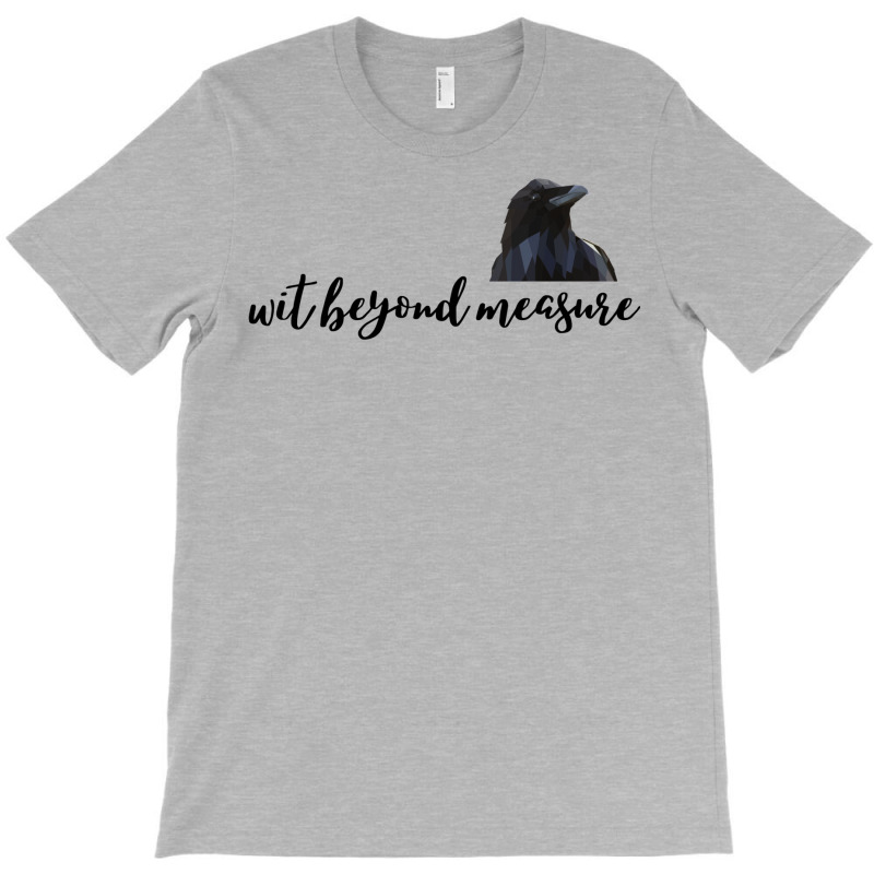 Wit Beyond Measure   Raven 21 T-shirt | Artistshot