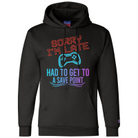 Limited Edition Funny Gamer Sayings, Sorry I'm Lat Champion Hoodie | Artistshot