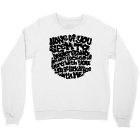 None Of You! Crewneck Sweatshirt | Artistshot