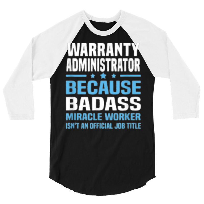 Warranty Administrator T Shirt 3/4 Sleeve Shirt by calguaa | Artistshot