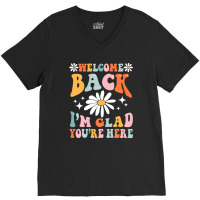 Welcome Back I'm Glad You're Here Groovy Retro Tea V-neck Tee | Artistshot