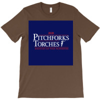 Pitchforks & Torches 2020 Presidential Campaign T-shirt | Artistshot