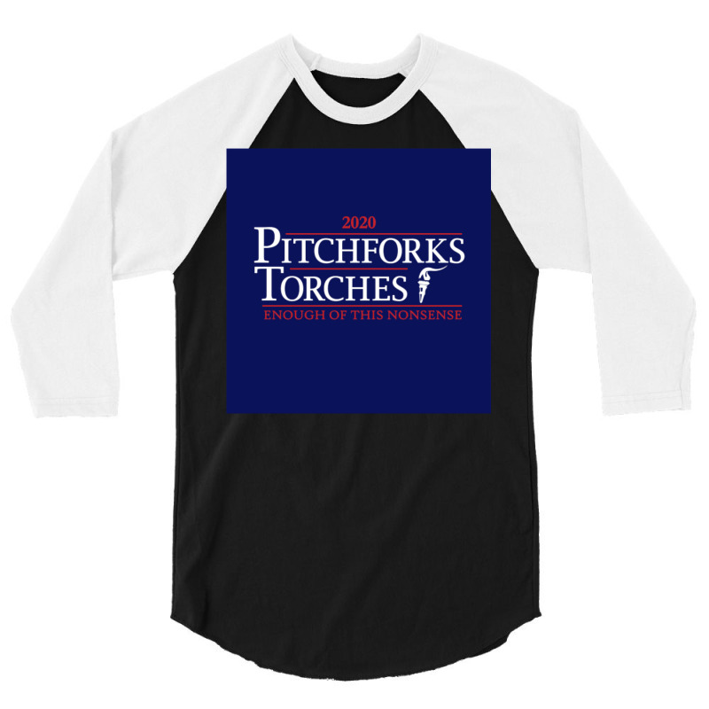 Pitchforks & Torches 2020 Presidential Campaign 3/4 Sleeve Shirt | Artistshot