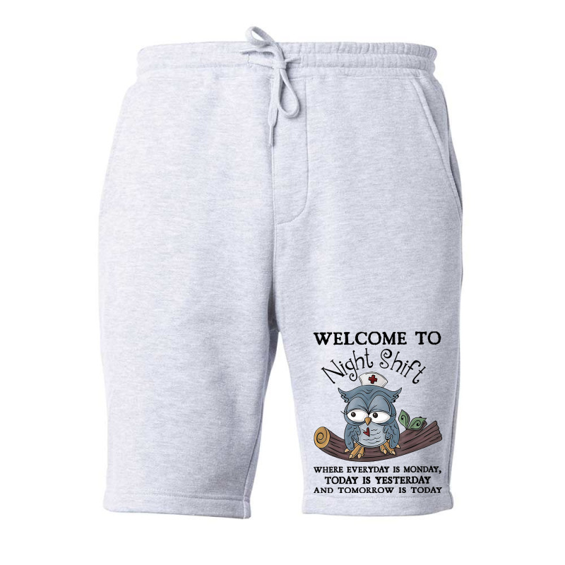 Welcome To Night Shift Where Everday Is Monday Owl Fleece Short | Artistshot