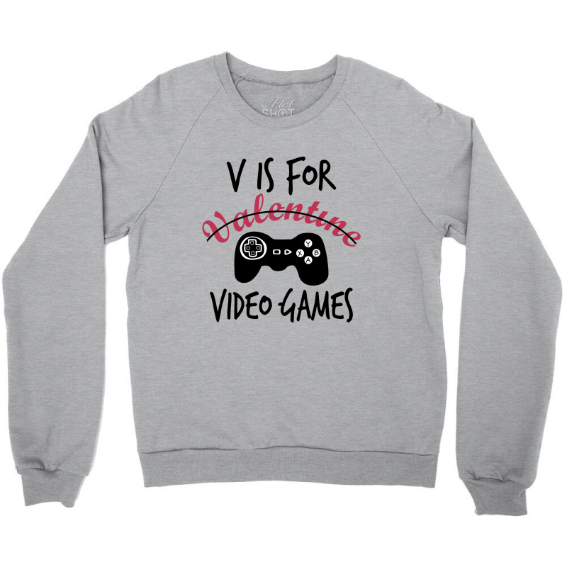 V Is For Video Games Funny Crewneck Sweatshirt | Artistshot