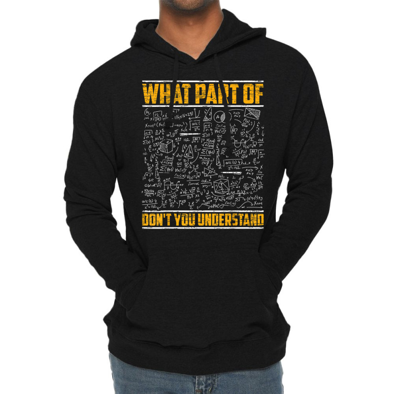 Science Math & Physics What Part Of Don`t You Unde Lightweight Hoodie by kranendon | Artistshot