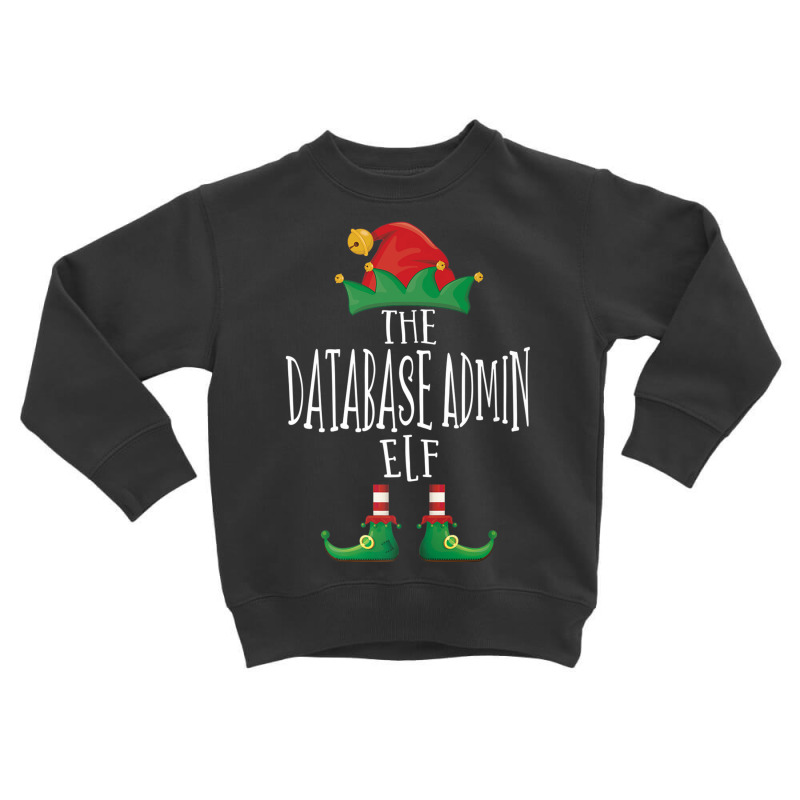 Database Admin Elf Shirt Family Matching Group Chr Toddler Sweatshirt by mheny | Artistshot