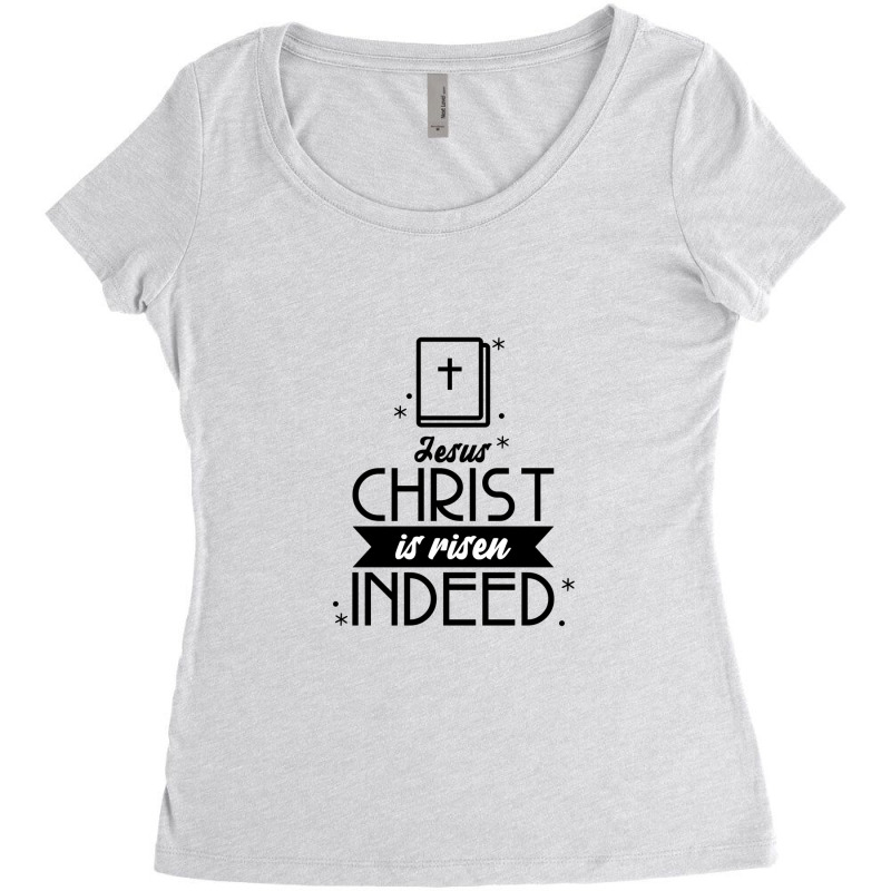 Jesus Christ Is Risen Indeed Easter Christian Women's Triblend Scoop T-shirt | Artistshot