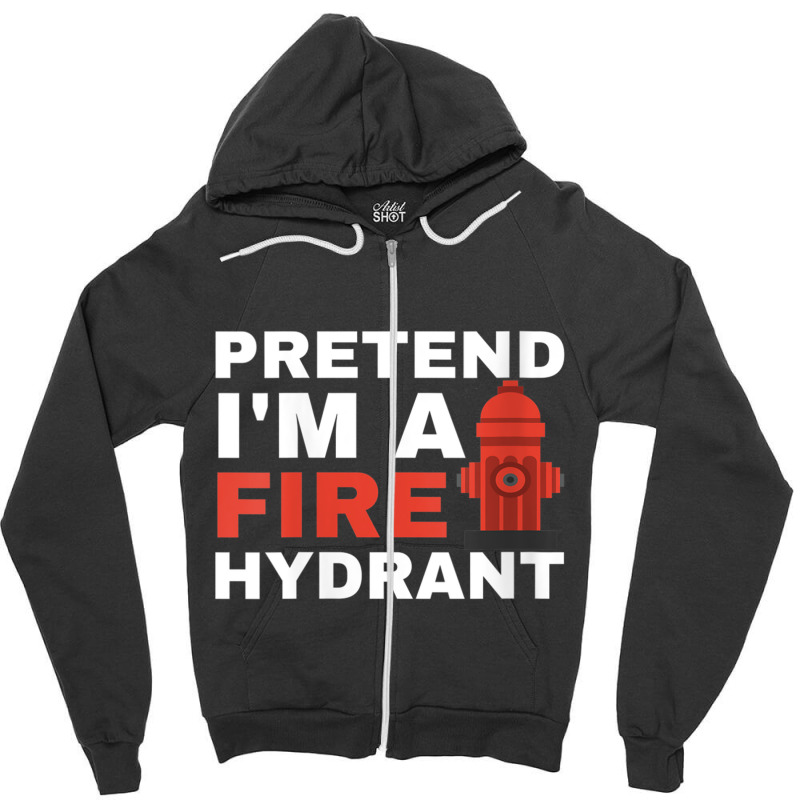 Womens Pretend I'm A Fire Hydrant Joke Prank Costu Zipper Hoodie | Artistshot