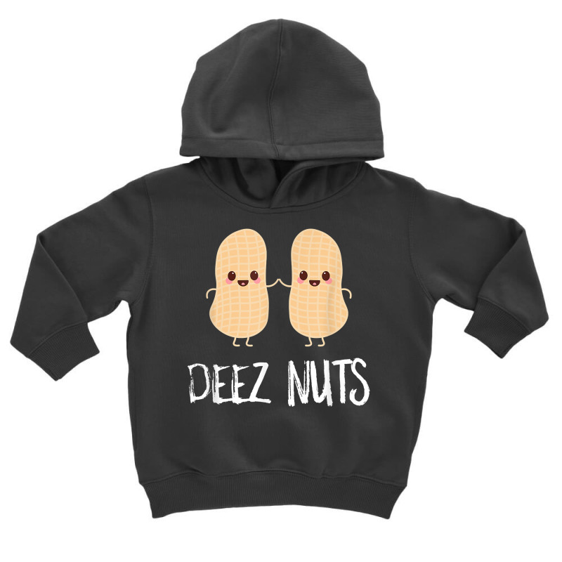 Peanut Food Funny Kawaii Cute Meme Deez Nuts Joke Toddler Hoodie | Artistshot