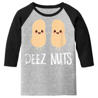 Peanut Food Funny Kawaii Cute Meme Deez Nuts Joke Youth 3/4 Sleeve | Artistshot