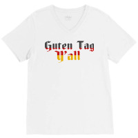 Guten Tag Y'all German Language Germany Flag Vintage Funny Octoberfest V-neck Tee | Artistshot