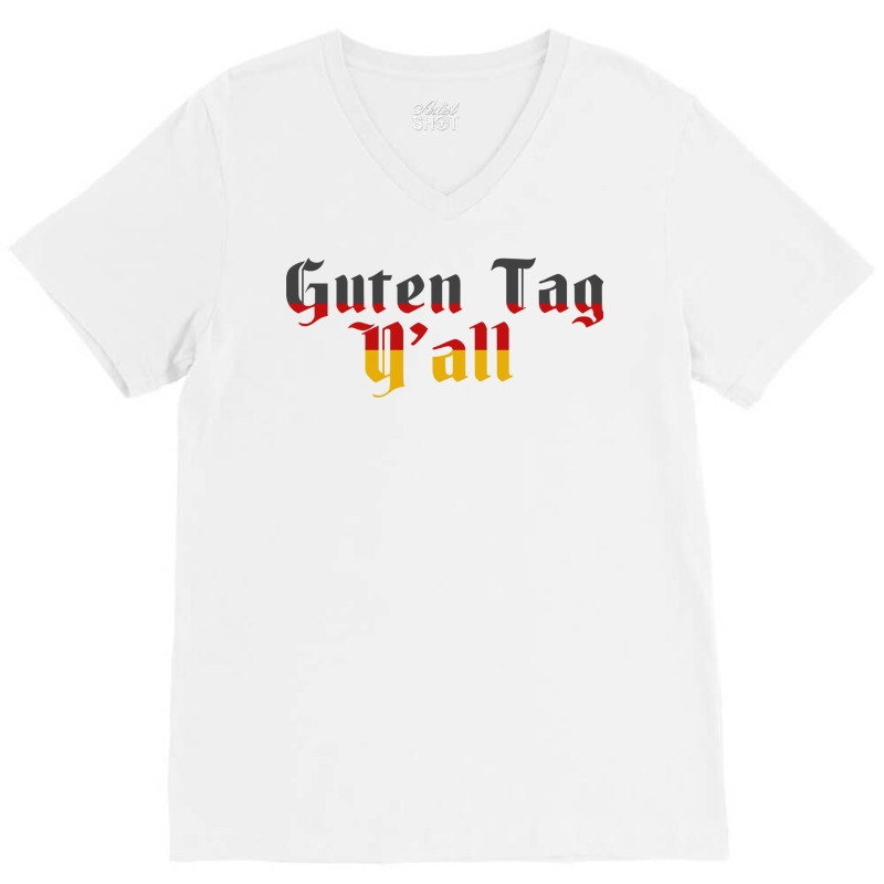 Guten Tag Y'all German Language Germany Flag Vintage Funny Octoberfest V-Neck Tee by AsopArt | Artistshot