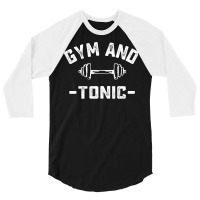 Gym And Tonic Funny Workout Pun Fitness Weightlifting Humor Quote Gift 3/4 Sleeve Shirt | Artistshot