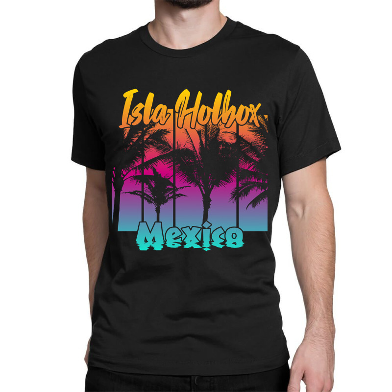 Trending Holbox Mexico Island-znznl Classic T-shirt by buithilai657 | Artistshot