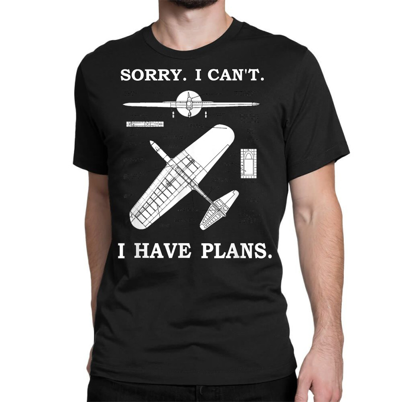 Sorry. I Can't. I Have Plans. Funny Airplane Model Classic T-shirt | Artistshot