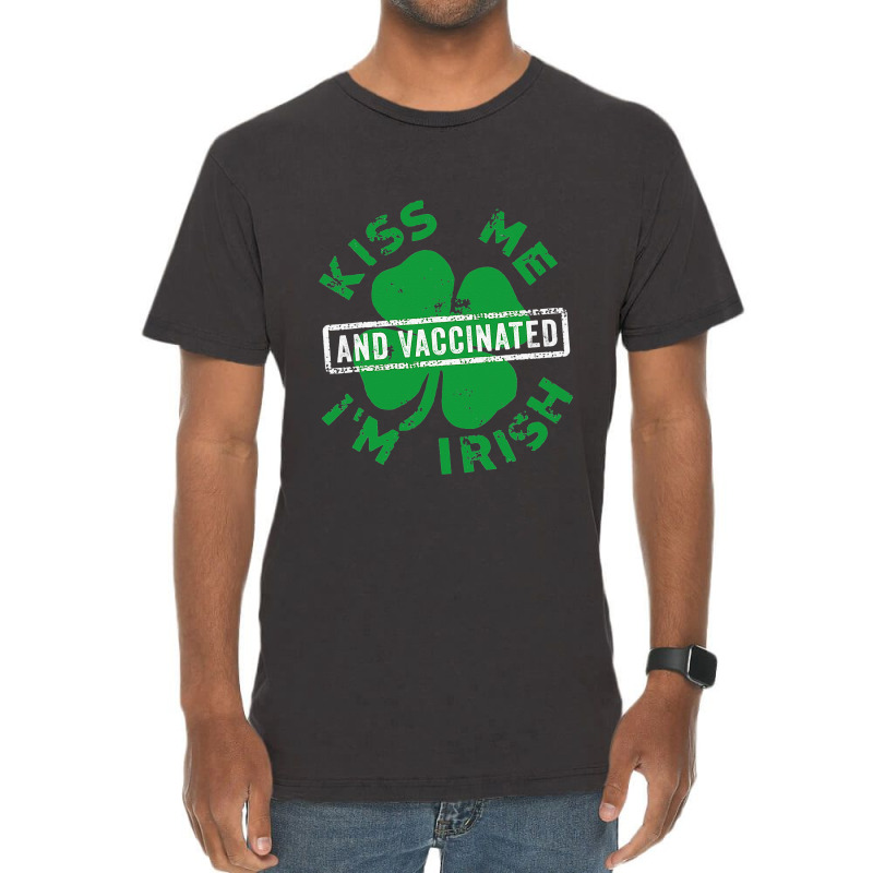 Kissing Me I'm Irish And Vaccinated St. Patrick's  Vintage T-Shirt by kenjinfc | Artistshot