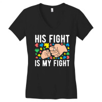 His Fight Is My Fight Autism Dad Mom Fist Bump Cute Supportive Awarene Women's V-neck T-shirt | Artistshot