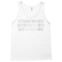 Womens Strong Women Intimidate Boys And Excite Men Tank Top | Artistshot