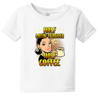 Half Coffee Latin Teacher Inspirational Quotes For Baby Tee | Artistshot