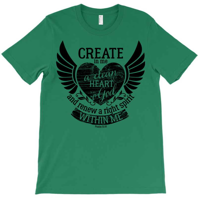 Create In Me A Clean Heart O God And Renew A Right T-Shirt by fathiyharebd | Artistshot