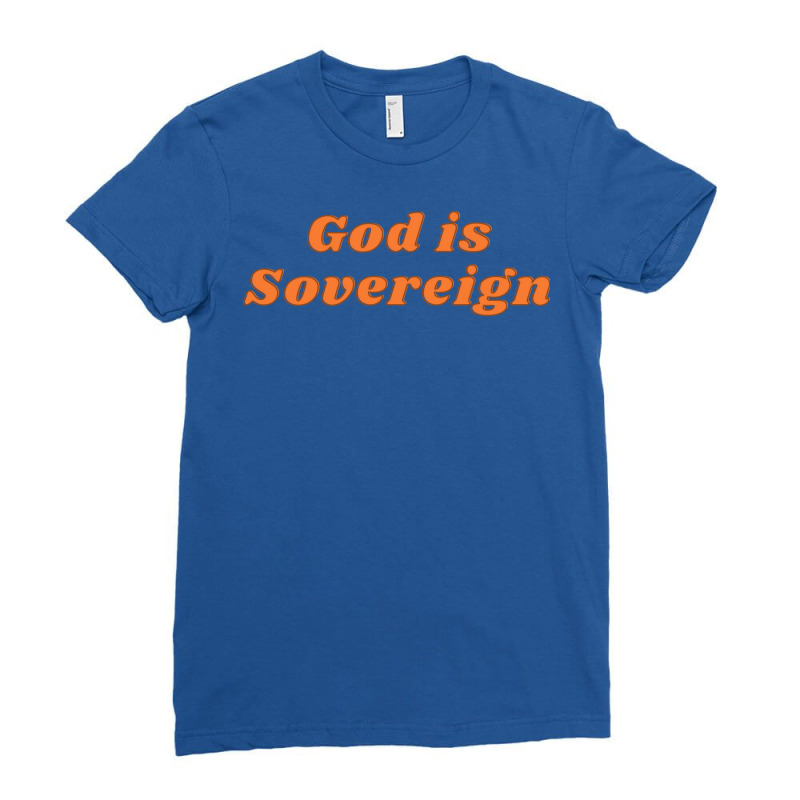 God Is Sovereign Nature Ladies Fitted T-Shirt by eugieatmajir | Artistshot