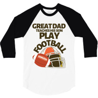 Great Dad Teaches His Son Play Football 3/4 Sleeve Shirt | Artistshot