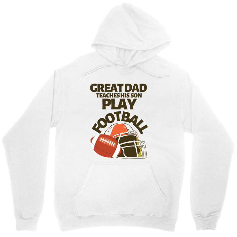 Great Dad Teaches His Son Play Football Unisex Hoodie | Artistshot