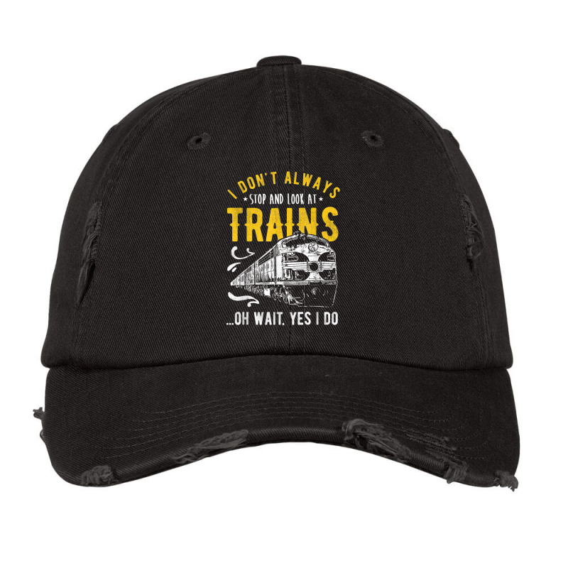 I Don't Always Stop Look At Trains - Model Train Vintage Cap | Artistshot