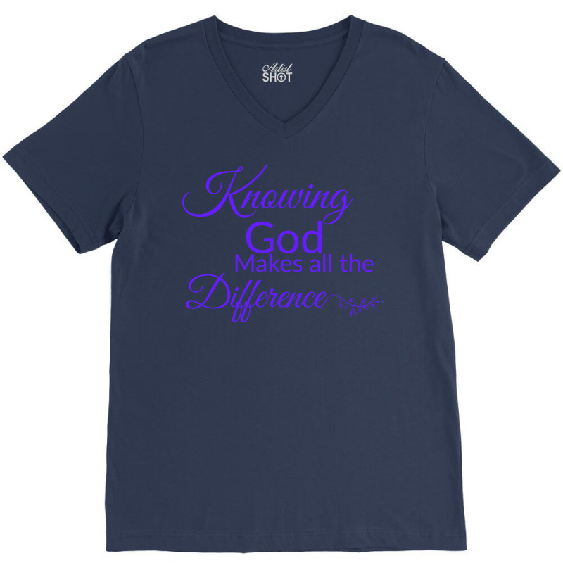 Knowing God Makes All The Difference Humor V-Neck Tee by fathiyharebd | Artistshot