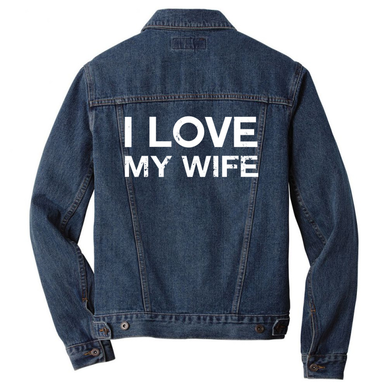 I Love My Hot Wife Men Denim Jacket | Artistshot