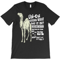 Camel Guess What T-shirt | Artistshot