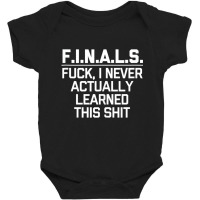 Finals (fuck, I Never Actually Learned This Shit) Baby Bodysuit | Artistshot