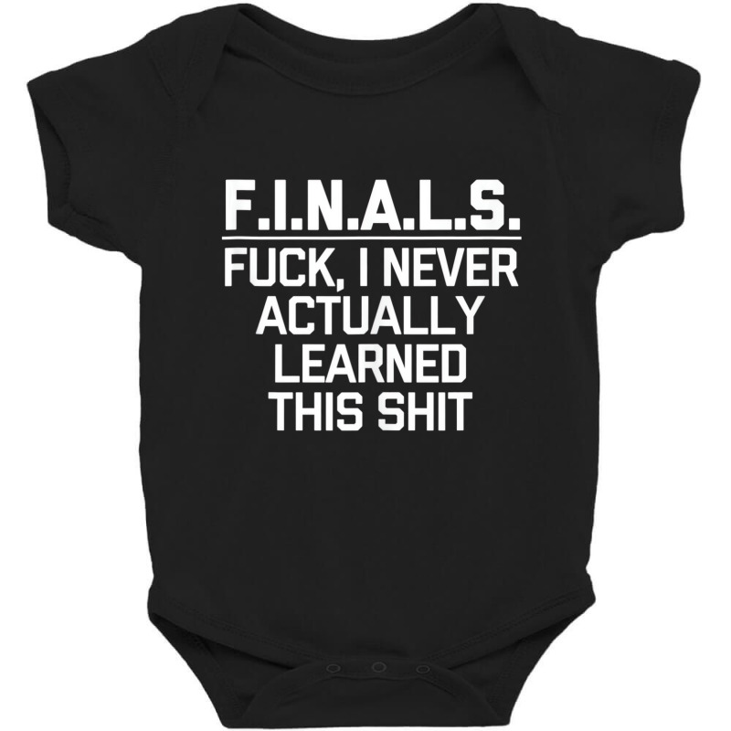 Finals (fuck, I Never Actually Learned This Shit) Baby Bodysuit by bonne | Artistshot