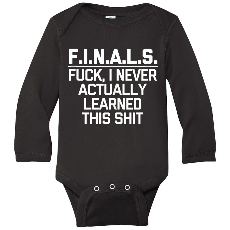 Finals (fuck, I Never Actually Learned This Shit) Long Sleeve Baby Bodysuit by bonne | Artistshot