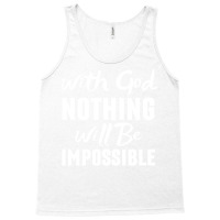 With God Nothing Will Be Impossible Christian Tank Top | Artistshot